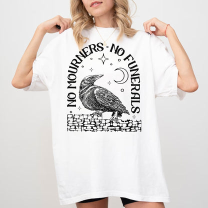 Retro Six Of Crows T- Shirt, No Mourners No Funerals Sweatshirt ,  No Mourners Club Tee, Six of Crows, bookish T- Shirt