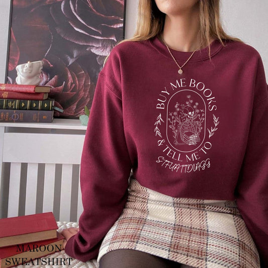 Buy Me Books and Tell Me To STFUATTDLAGG Sweatshirt, Bookish Sweatshirt,  Book Shirt, Dark Academia, Bookish shirt