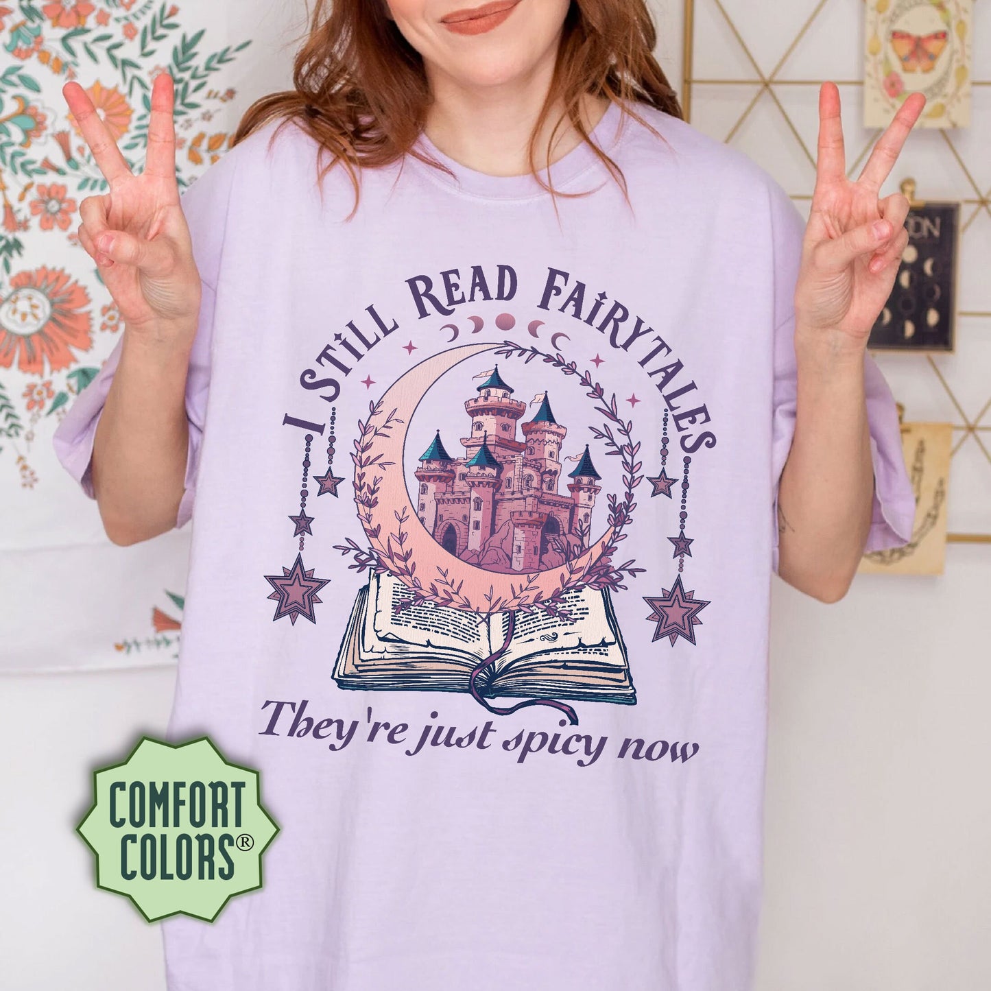 I Still Read Fairytales Books Comfort Colors Shirt, Bookish Apparel, Literature Shirt, Romance Reader, Bookish Gifts, Spicy Book Shirt