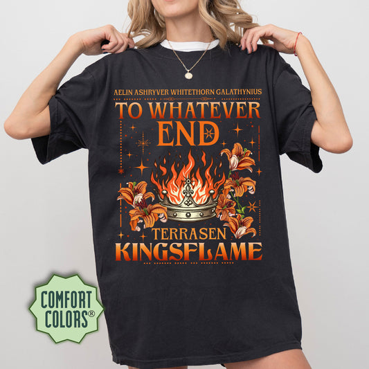 To Whatever End Comfort Colors Shirt, Fireheart Shirt, the Thirteen Shirt, Throne of Glass, Aelin Galathynius, Kingsflame Shirt, Sjm Merch