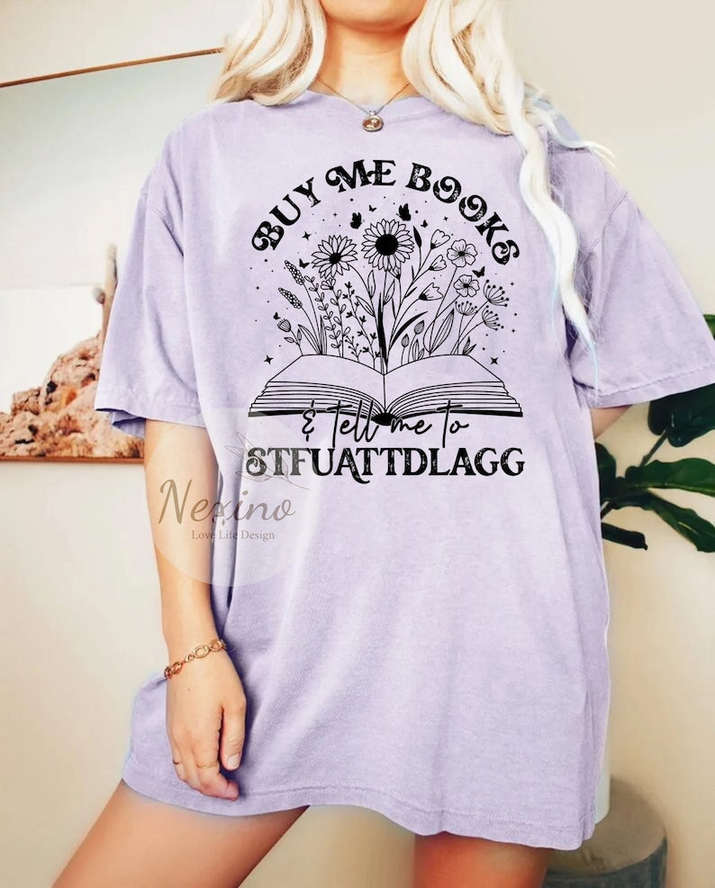 Comfort Color Buy Me Books And Tell Me To STFUATTDLAGG Shirt, Librarian Teacher Bookish Sweatshirt, Book Lover Shirt, Spicy Book Shirt