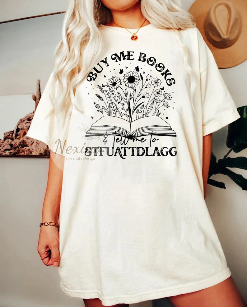 Comfort Color Buy Me Books And Tell Me To STFUATTDLAGG Shirt, Librarian Teacher Bookish Sweatshirt, Book Lover Shirt, Spicy Book Shirt