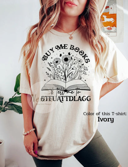 Comfort Color Buy Me Books And Tell Me To STFUATTDLAGG Shirt, Librarian Teacher Bookish Sweatshirt, Book Lover Shirt, Spicy Book Shirt